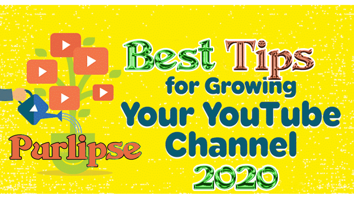 Best Tips for growing your YouTube Channel in 2020
